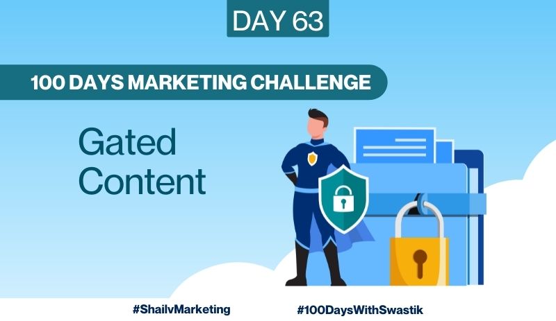 Gated Content – 100 Days Marketing Challenge